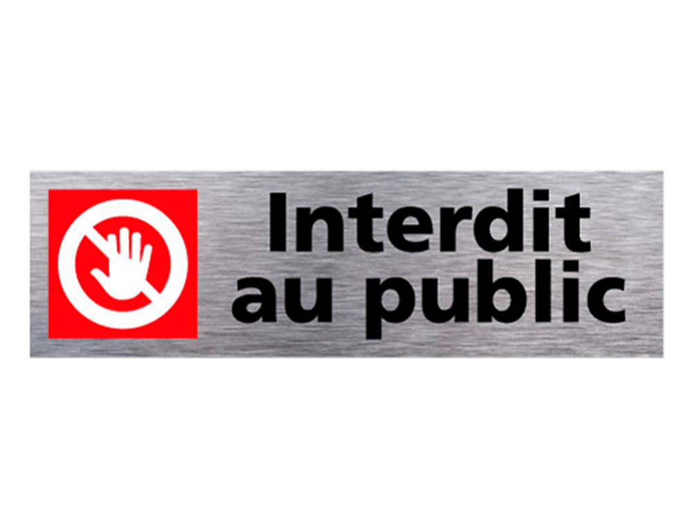 PLAQUE DE PORTE INTERDIT AU PUBLIC SIGNALETIQUE BIZ PICTOGRAMME EN ALUMINIUM BROSSE DOUBLE FACE